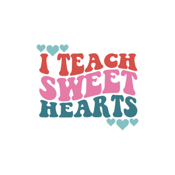I Teach Sweet Hearts