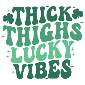 Thick Thighs Lucky Vibes