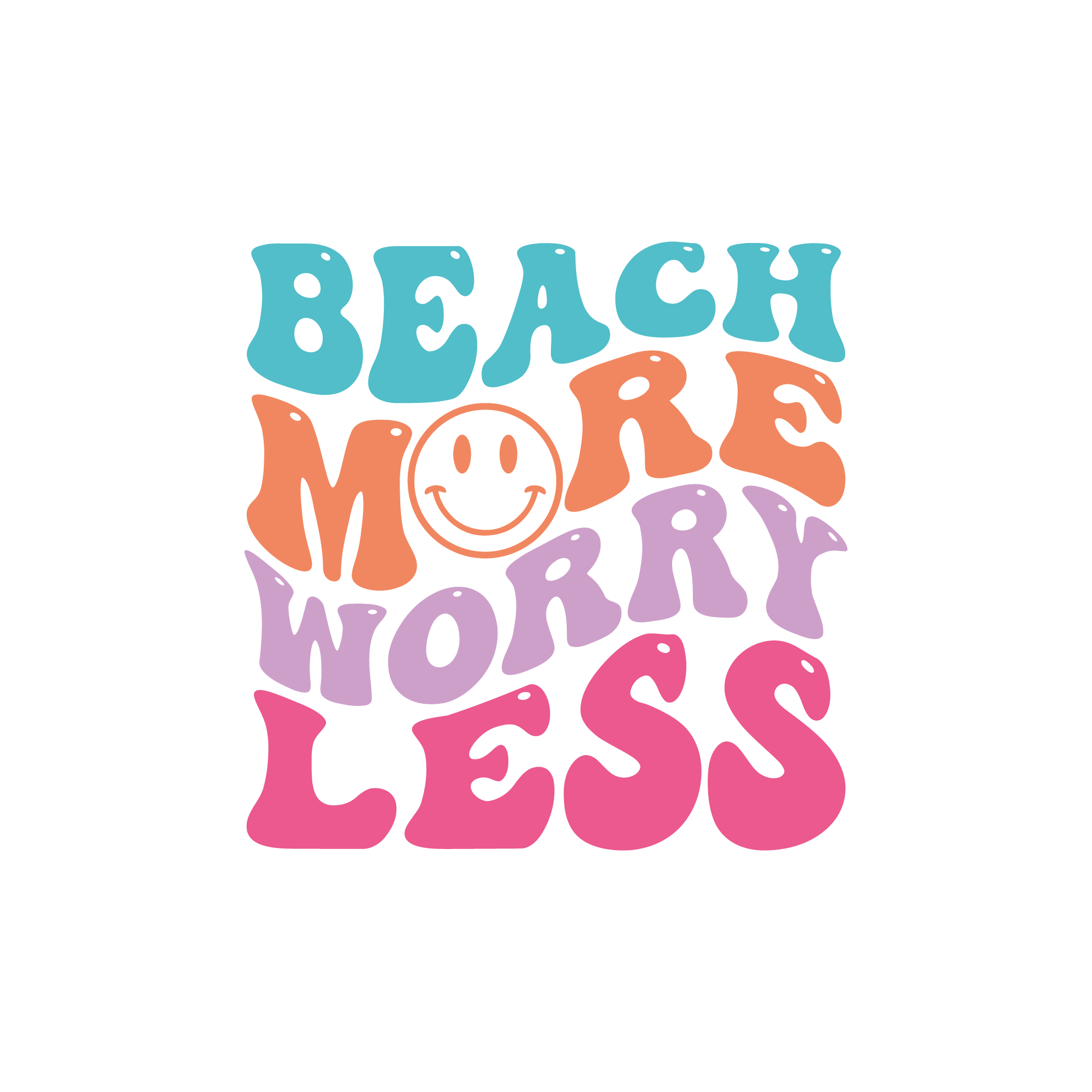 Beach More Worry Less