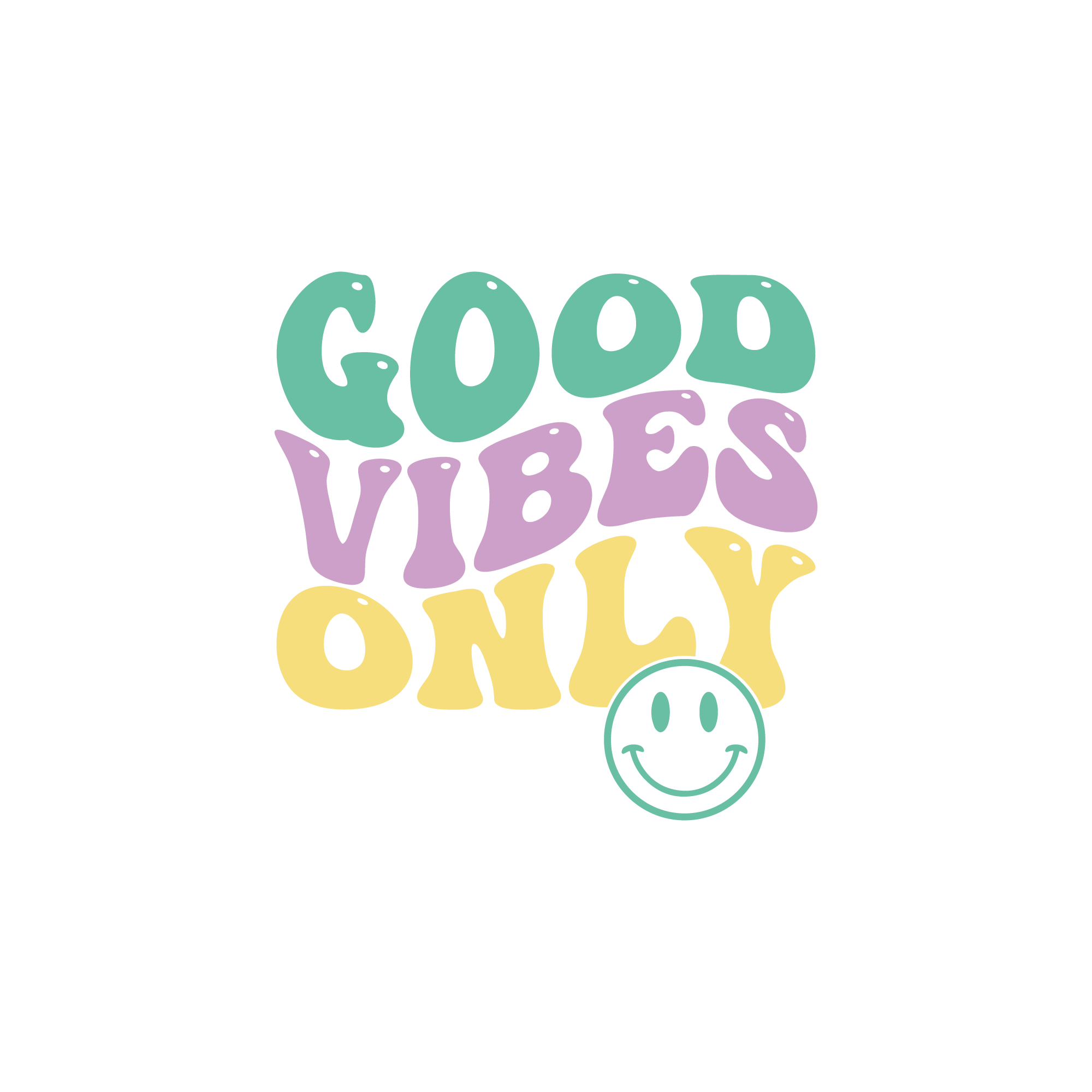 Good Vibes Only