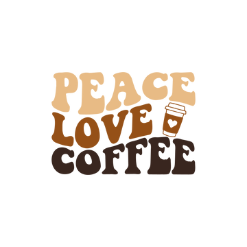 Peace, Love, Coffee