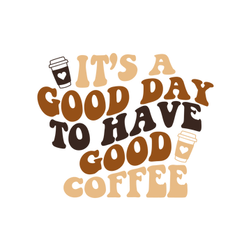 Good Day For Coffee